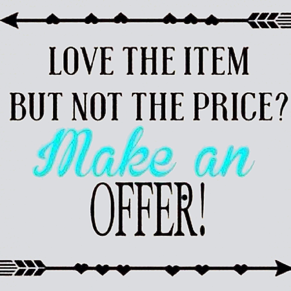 ALWAYS MAKE AN OFFER